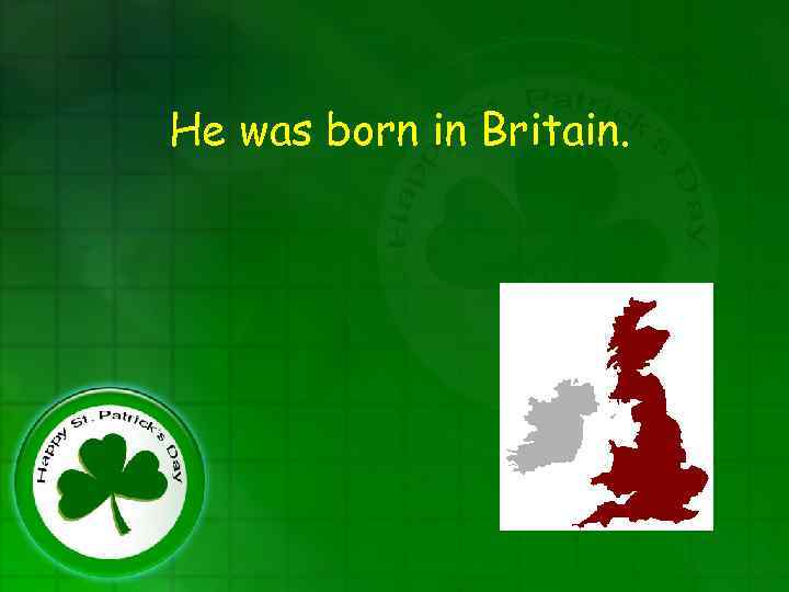 He was born in Britain. 