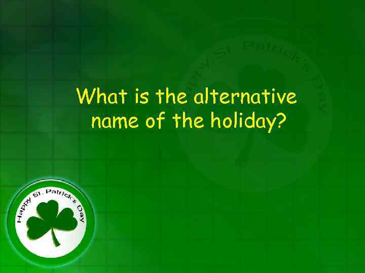 What is the alternative name of the holiday? 