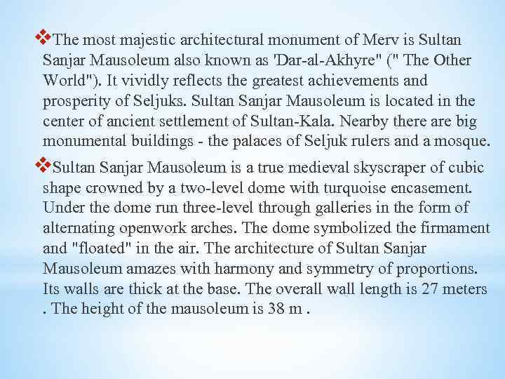 v. The most majestic architectural monument of Merv is Sultan Sanjar Mausoleum also known