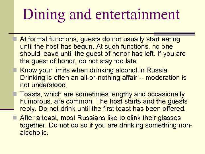 Dining and entertainment n At formal functions, guests do not usually start eating until