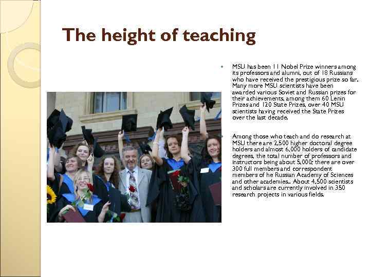 The height of teaching MSU has been 11 Nobel Prize winners among its professors