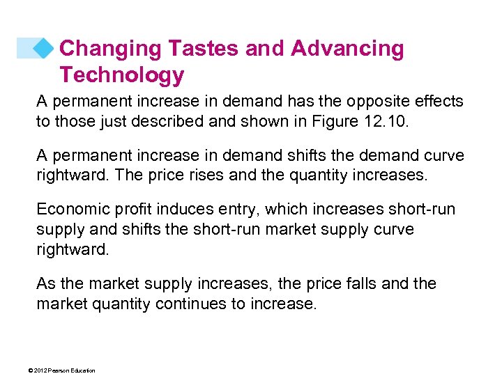Changing Tastes and Advancing Technology A permanent increase in demand has the opposite effects
