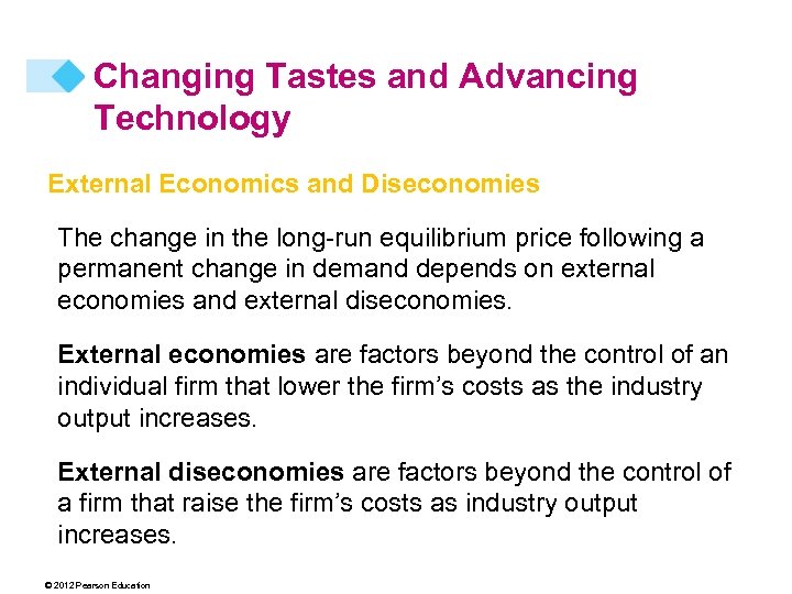 Changing Tastes and Advancing Technology External Economics and Diseconomies The change in the long-run