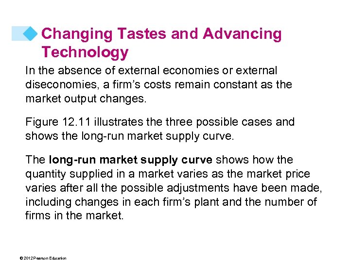 Changing Tastes and Advancing Technology In the absence of external economies or external diseconomies,