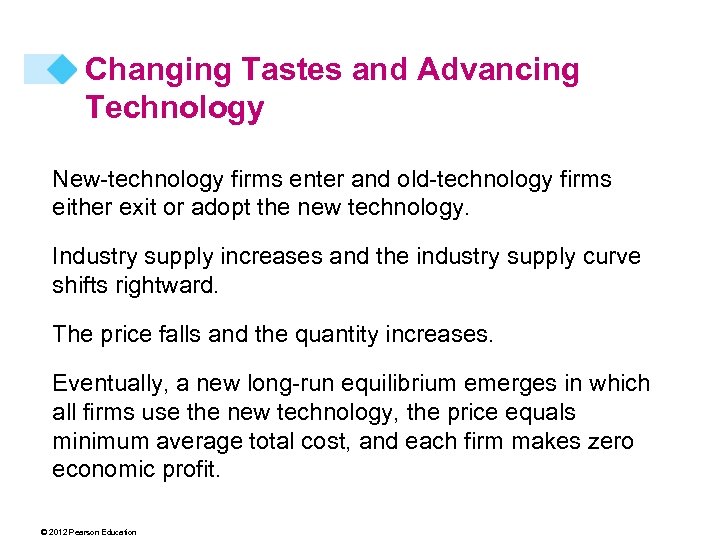 Changing Tastes and Advancing Technology New-technology firms enter and old-technology firms either exit or