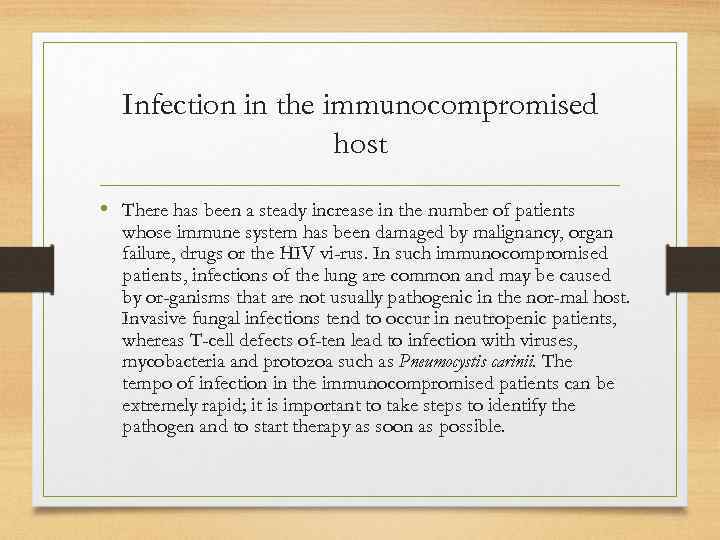 Infection in the immunocompromised host • There has been a steady increase in the