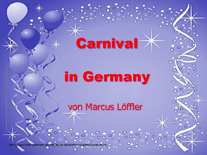 Carnival in Germany von Marcus Löffler http: //www. hotel-adelmann. de/images/stories/adelmann/assets/karneval. jpg 
