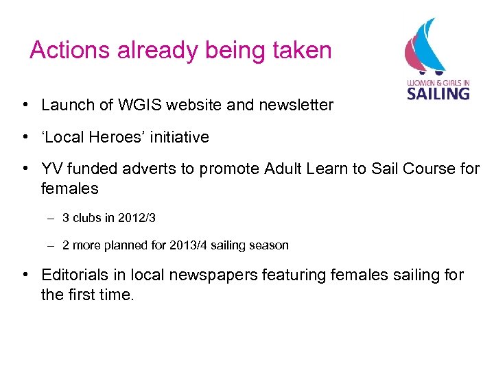 Actions already being taken • Launch of WGIS website and newsletter • ‘Local Heroes’
