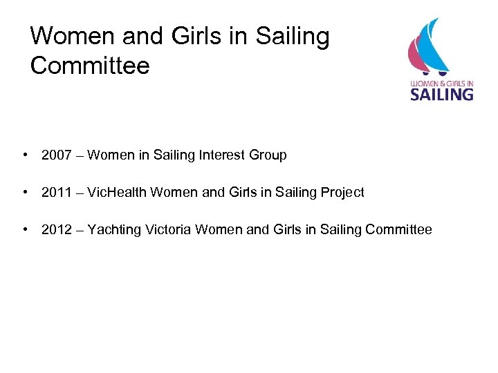 Women and Girls in Sailing Committee • 2007 – Women in Sailing Interest Group