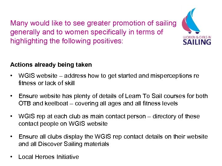 Many would like to see greater promotion of sailing generally and to women specifically