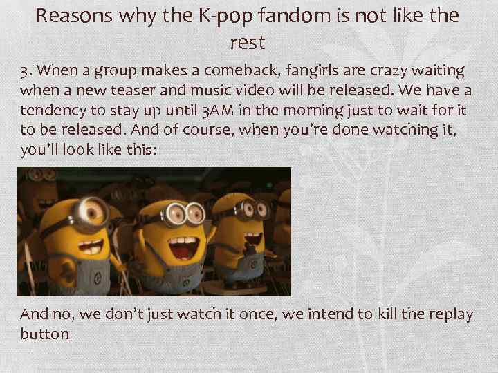 Reasons why the K-pop fandom is not like the rest 3. When a group