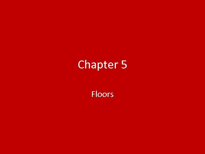 Chapter 5 Floors 