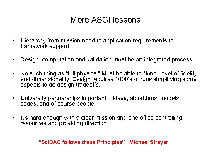 More ASCI lessons • Hierarchy from mission need to application requirements to framework support.