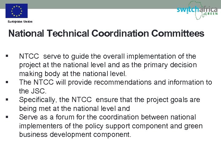 European Union National Technical Coordination Committees § § NTCC serve to guide the overall