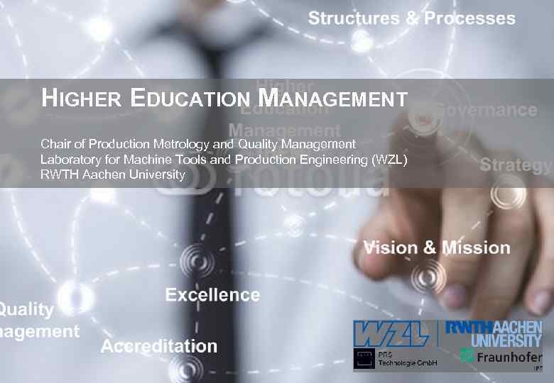 HIGHER EDUCATION MANAGEMENT Chair of Production Metrology and Quality Management Laboratory for Machine Tools