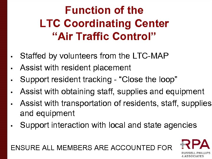 Function of the LTC Coordinating Center “Air Traffic Control” • • • Staffed by