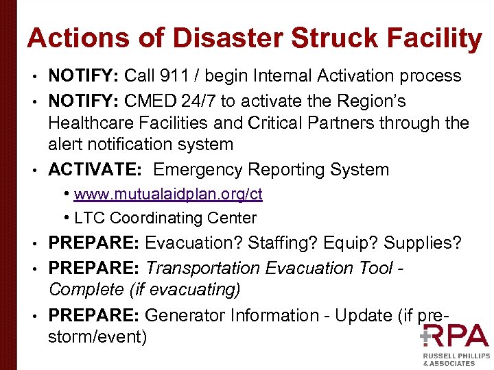 Actions of Disaster Struck Facility NOTIFY: Call 911 / begin Internal Activation process •