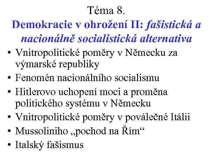 Téma 8. Demokracie v ohrožení II: fašistická a nacionálně socialistická alternativa • Vnitropolitické poměry