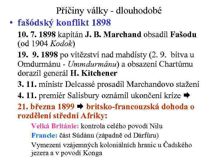 Příčiny války - dlouhodobé • fašódský konflikt 1898 10. 7. 1898 kapitán J. B.