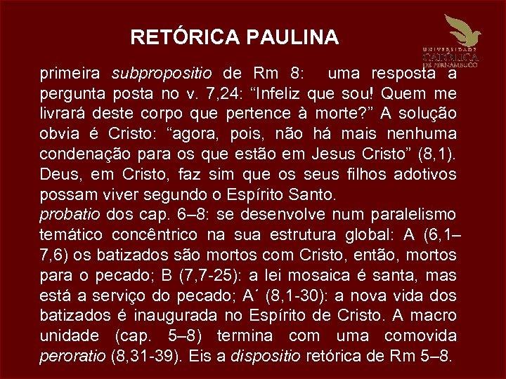 RETÓRICA PAULINA primeira subpropositio de Rm 8: uma resposta a pergunta posta no v.