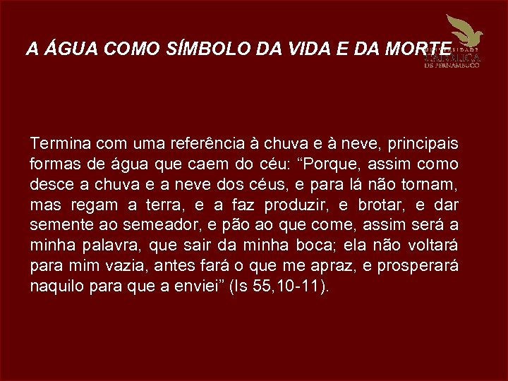 A ÁGUA COMO SÍMBOLO DA VIDA E DA MORTE Termina com uma referência à