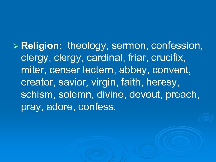 theology, sermon, confession, clergy, cardinal, friar, crucifix, miter, censer lectern, abbey, convent, creator, savior,