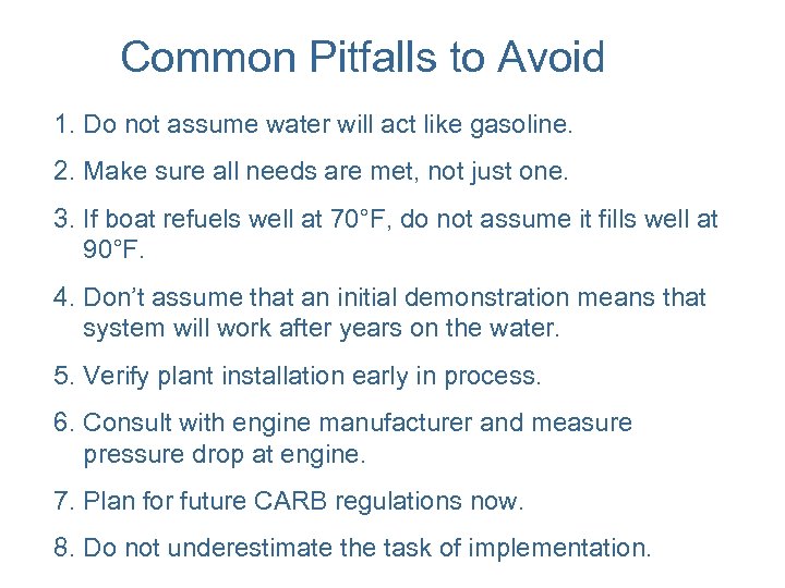 Common Pitfalls to Avoid 1. Do not assume water will act like gasoline. 2.