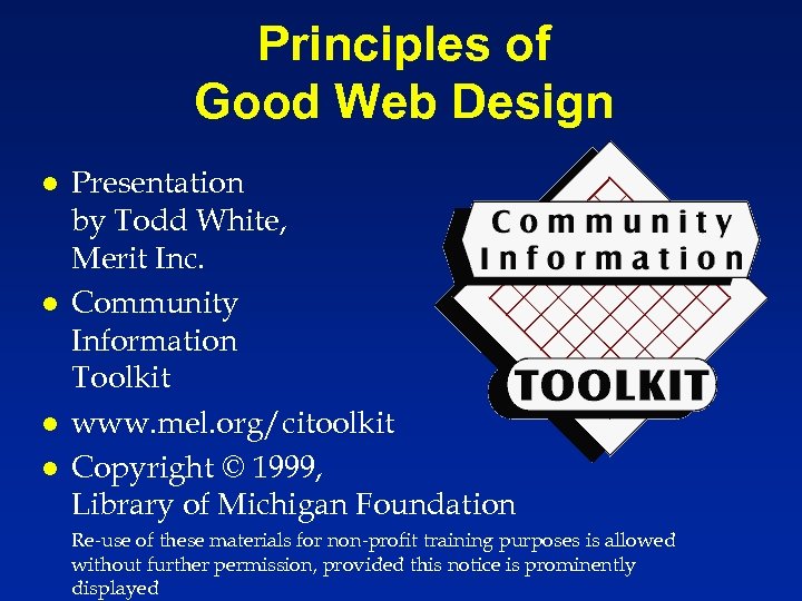 Principles of Good Web Design l l Presentation by Todd White, Merit Inc. Community