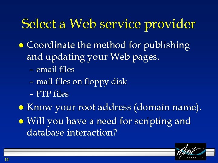 Select a Web service provider l Coordinate the method for publishing and updating your