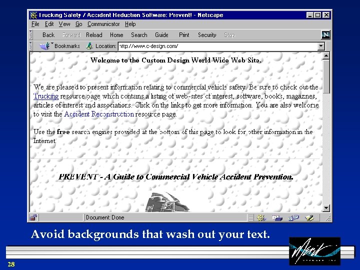 Avoid backgrounds that wash out your text. 28 