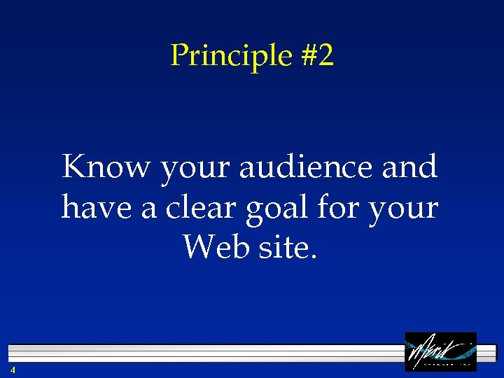 Principle #2 Know your audience and have a clear goal for your Web site.