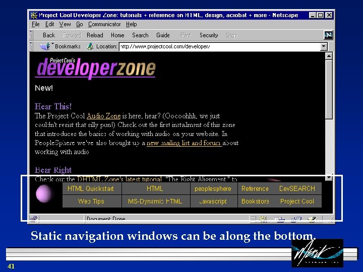 Static navigation windows can be along the bottom. 41 