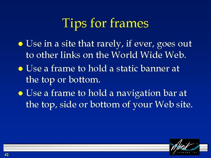 Tips for frames Use in a site that rarely, if ever, goes out to