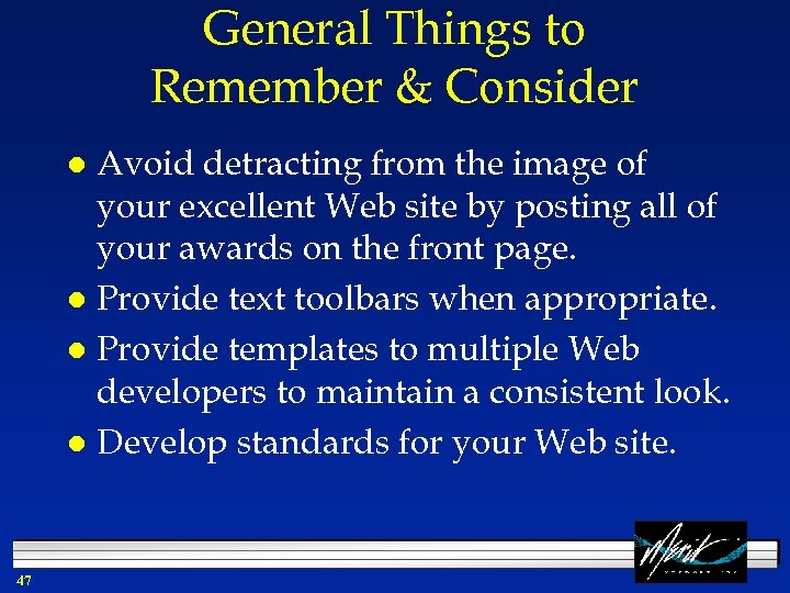 General Things to Remember & Consider Avoid detracting from the image of your excellent