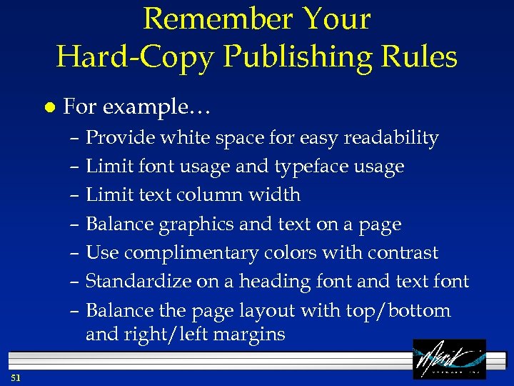 Remember Your Hard-Copy Publishing Rules l For example… – Provide white space for easy