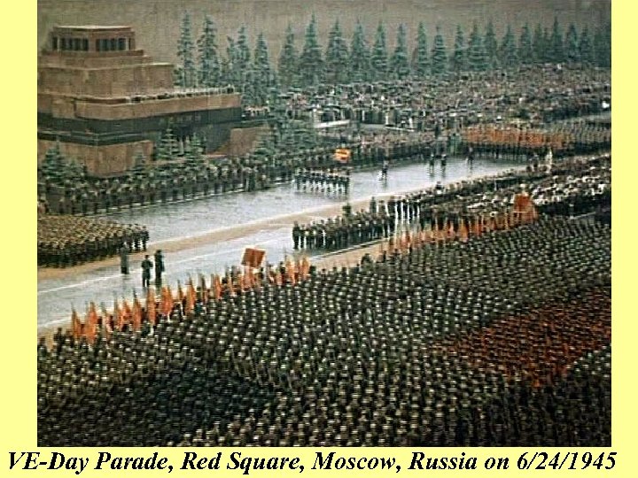 VE-Day Parade, Red Square, Moscow, Russia on 6/24/1945 