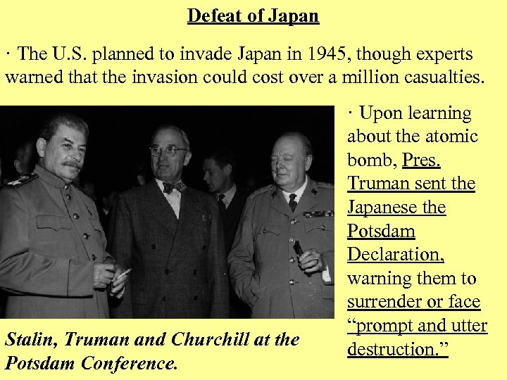 Defeat of Japan · The U. S. planned to invade Japan in 1945, though