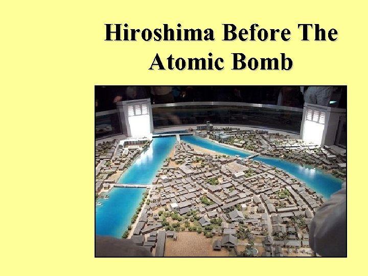 Hiroshima Before The Atomic Bomb 