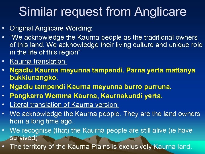 Similar request from Anglicare • Original Anglicare Wording: • “We acknowledge the Kaurna people