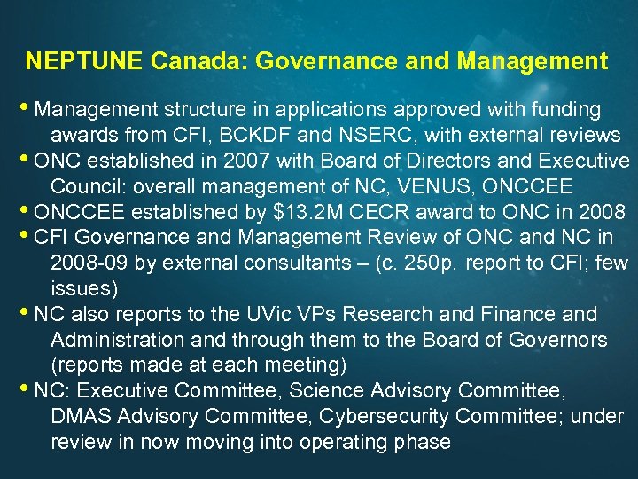 NEPTUNE Canada: Governance and Management • Management structure in applications approved with funding awards