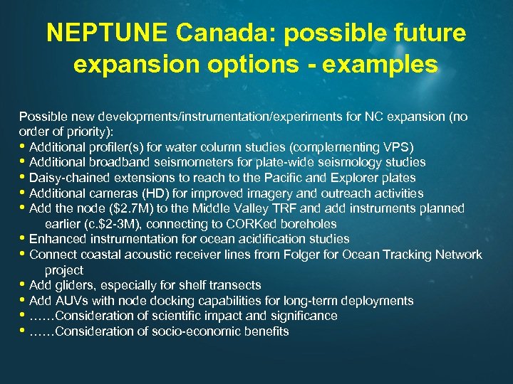 NEPTUNE Canada: possible future expansion options - examples Possible new developments/instrumentation/experiments for NC expansion