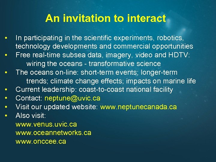 An invitation to interact • • In participating in the scientific experiments, robotics, technology