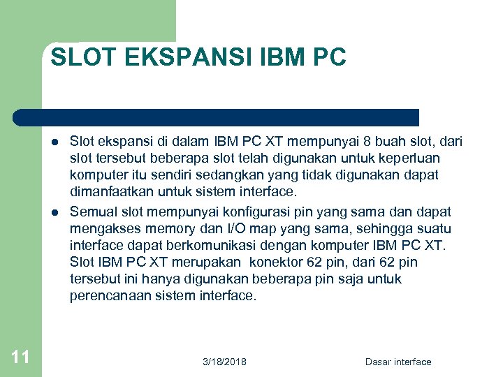 SLOT EKSPANSI IBM PC l l 11 Slot ekspansi di dalam IBM PC XT
