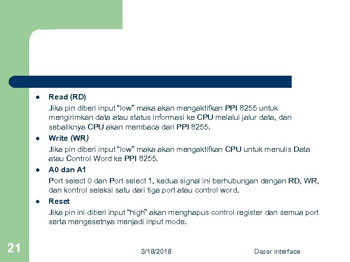 l l 21 Read (RD) Jika pin diberi input “low” maka akan mengaktifkan PPI