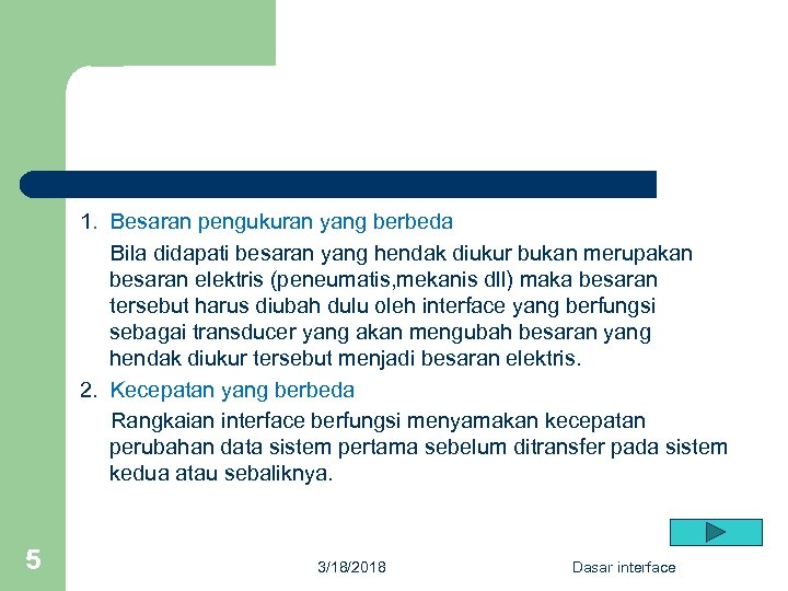 1. Besaran pengukuran yang berbeda Bila didapati besaran yang hendak diukur bukan merupakan besaran