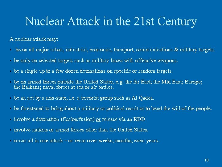 Nuclear Attack in the 21 st Century A nuclear attack may: • be on