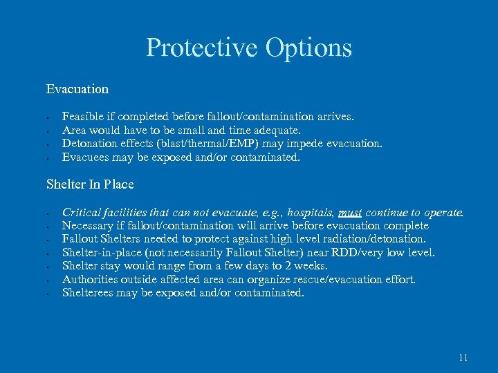 Protective Options Evacuation • • Feasible if completed before fallout/contamination arrives. Area would have