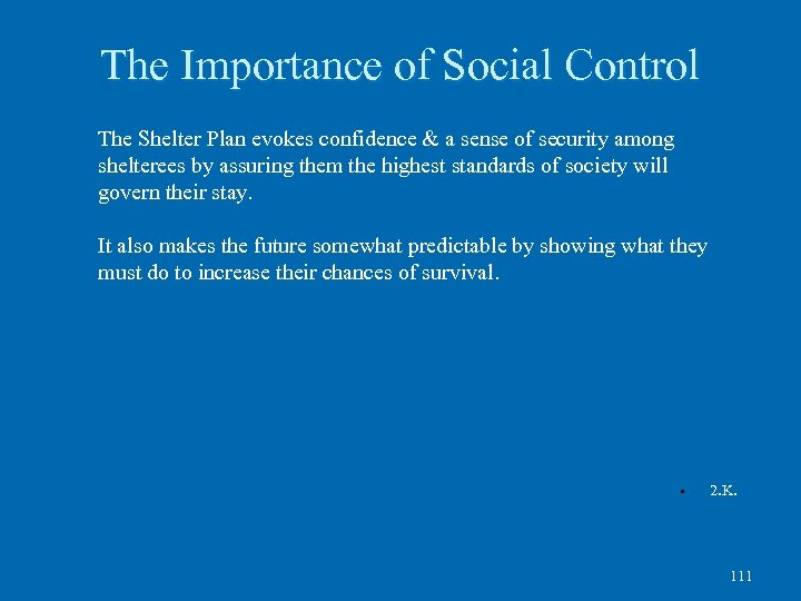 The Importance of Social Control The Shelter Plan evokes confidence & a sense of