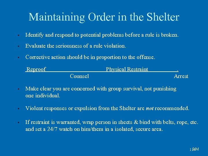 Maintaining Order in the Shelter • Identify and respond to potential problems before a