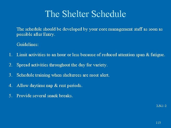 The Shelter Schedule The schedule should be developed by your core management staff as